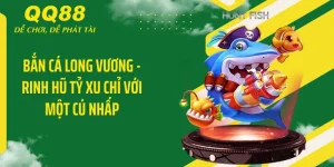 Bắn Cá Long Vương - Rinh Hũ Tỷ Xu Chỉ Với Một Cú Nhấp