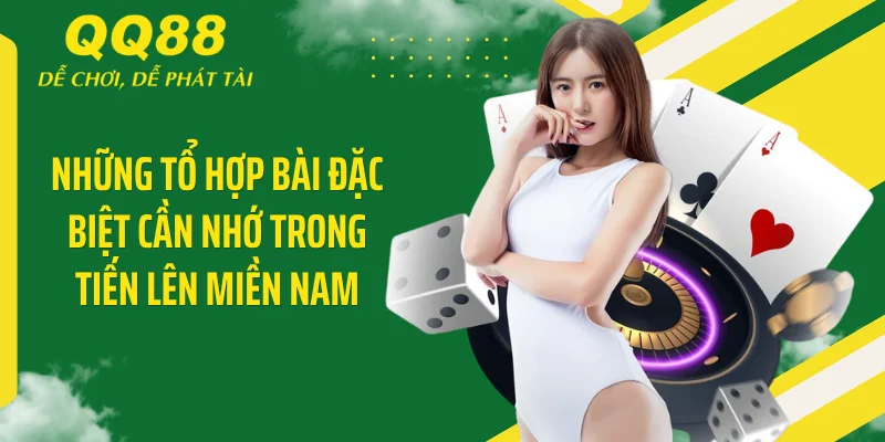 Những tổ hợp bài đặc biệt cần nhớ trong Tiến lên miền Nam