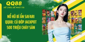 Nổ Hũ Bí Ẩn Safari QQ88: Cú Đớp Jackpot 500 Triệu Cháy Sàn